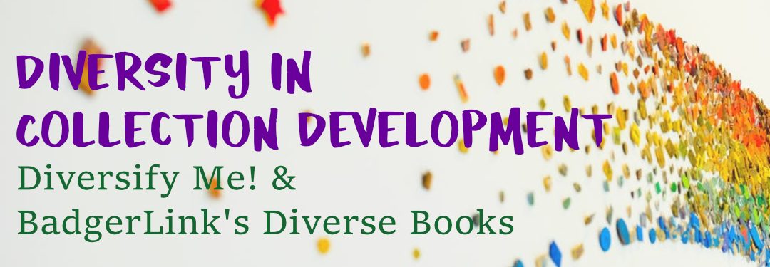 Diversify Me! and Diverse Books and BadgerLink