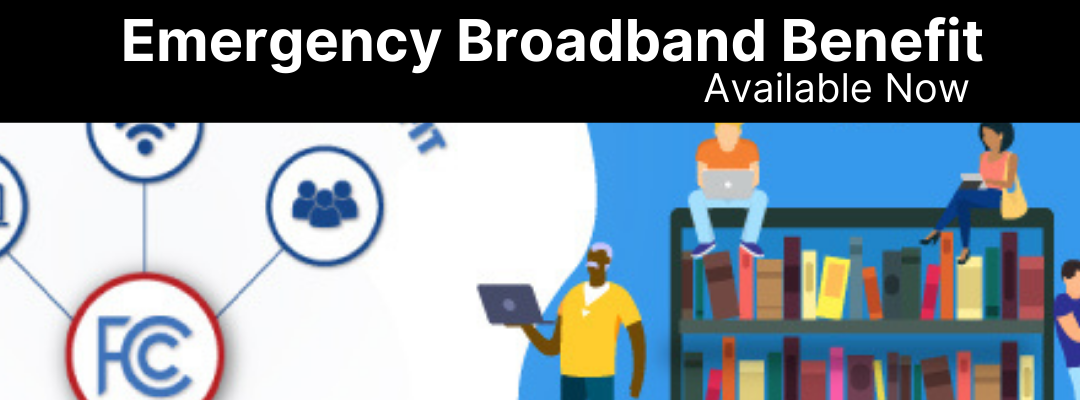Emergency Broadband Benefit Program Now Available