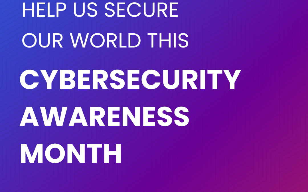 October is Cybersecurity Awareness Month