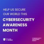 Help us secure our world this cybersecurity awareness month