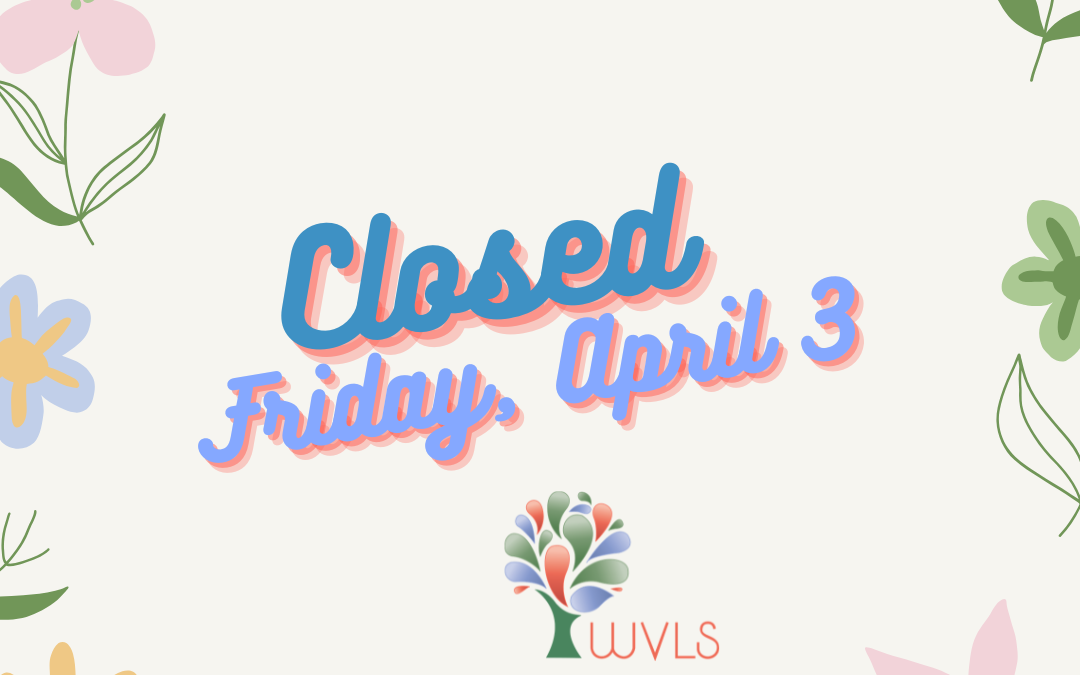WVLS Closed on Friday, April 3
